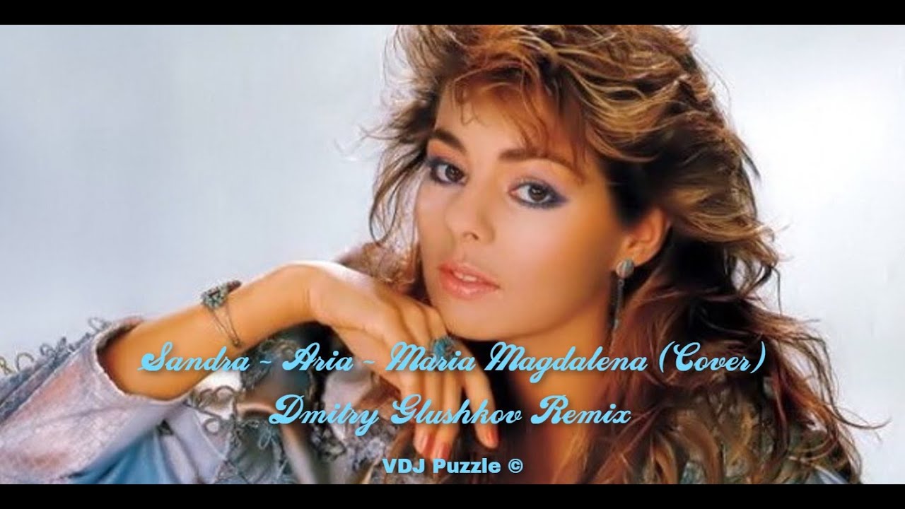 Sandra - Aria - Maria Magdalena (Remix and Cover)