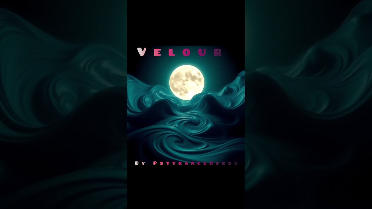 Velour By @PsytranceOfgod 