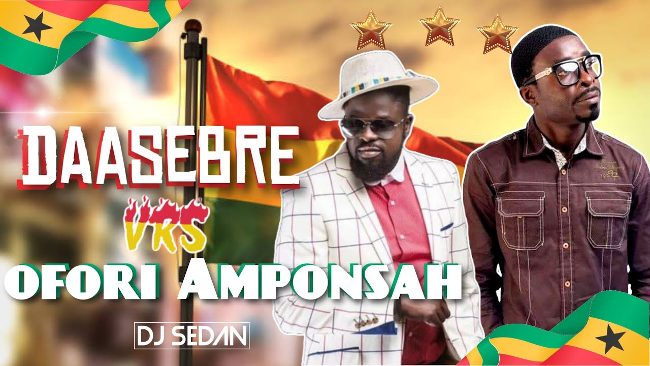 DJ Sedan - Best Of Daasebre & Ofori Amonsah Mix (Hitz Only)