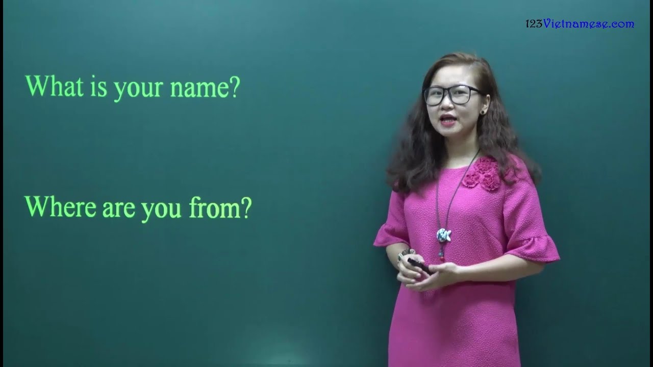 #5 Dạy tiếng Việt: Cách hỏi tên và quốc tịch trong tiếng Việt | 123Vietnamese