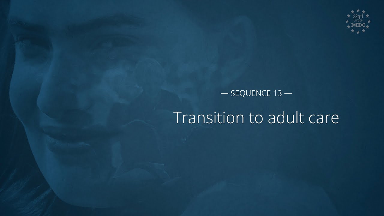 13 - Transition to adult care - 22q11 deletion syndrome MOOC