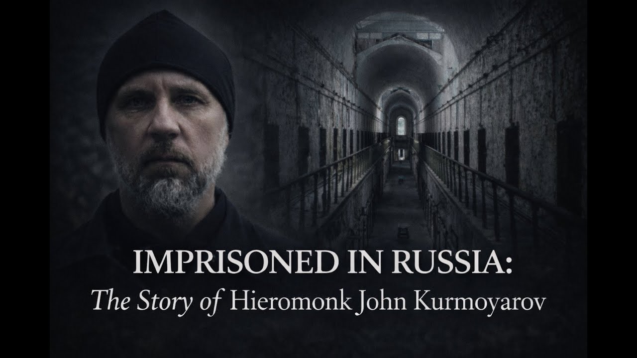 IMPRISONED IN RUSSIA: The Story of Hieromonk John Kurmoyarov & His Witness Against Sergianism
