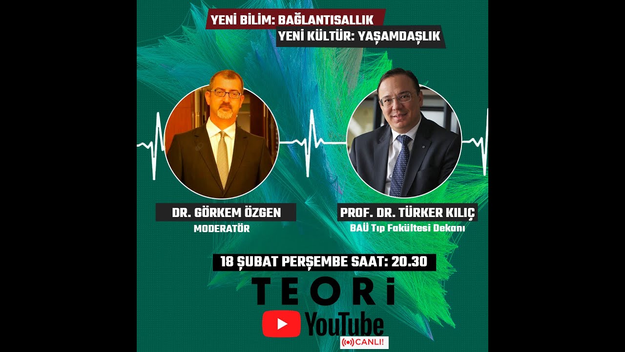 Yeni Bilim: Bağlantısallık Yeni Kültür: Yaşamdaşlık | Prof. Dr. Türker Kılıç & Dr. Görkem Özgen