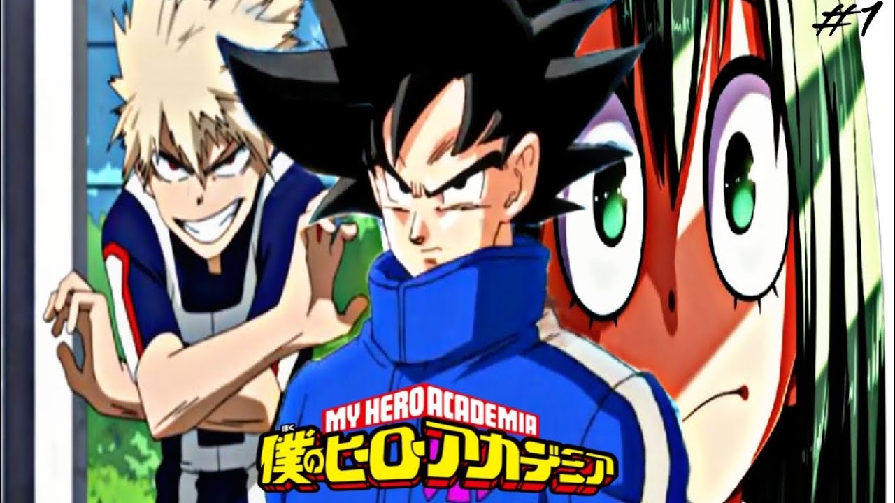Goku en my hero academia| capitulo 1