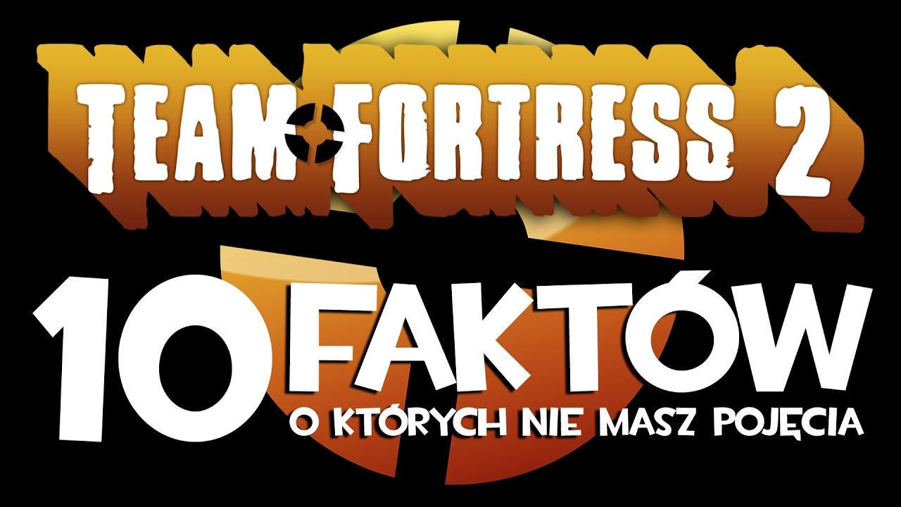 Team Fortress 2 - 10 faktów, o których nie masz pojęcia.