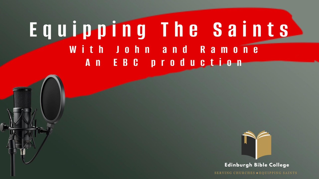 Equipping the Saints: Episode 15 - The Bible and Science, with special guest Professor Steve Taylor