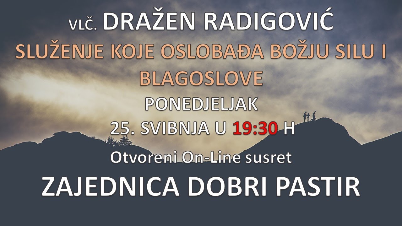 Vlč Dražen Radigović - Služenje koje oslobađa Božju Silu i Blagoslove 25.05.2020 Otvoreni susret ZDP