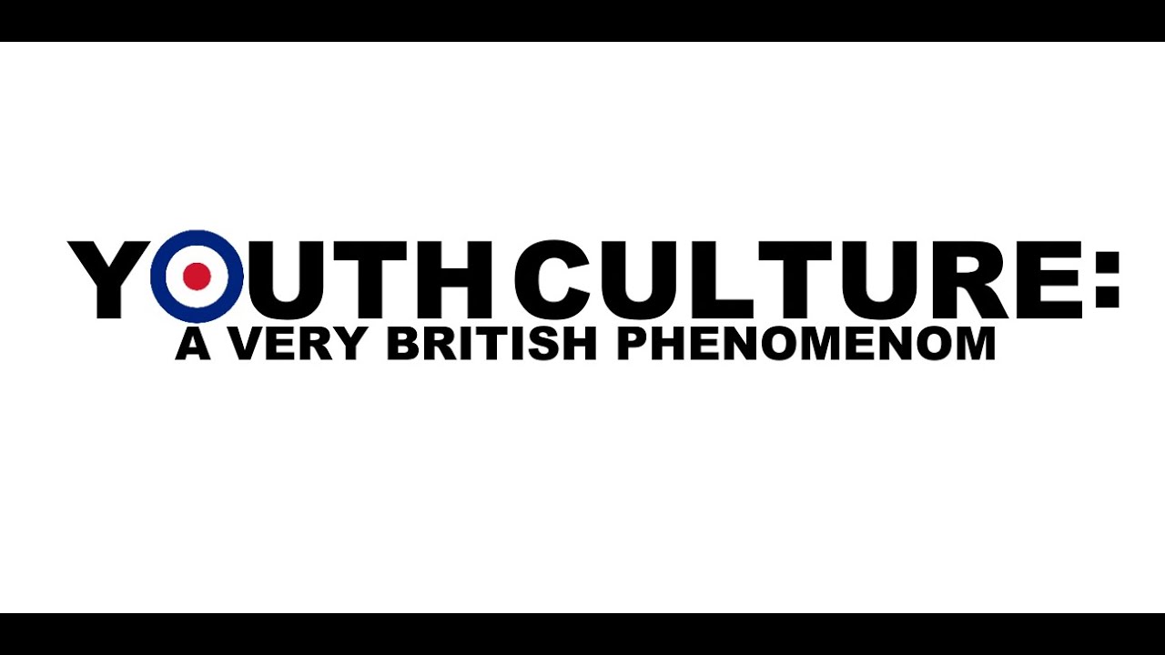 Youth Culture: A Very British Phenomenon