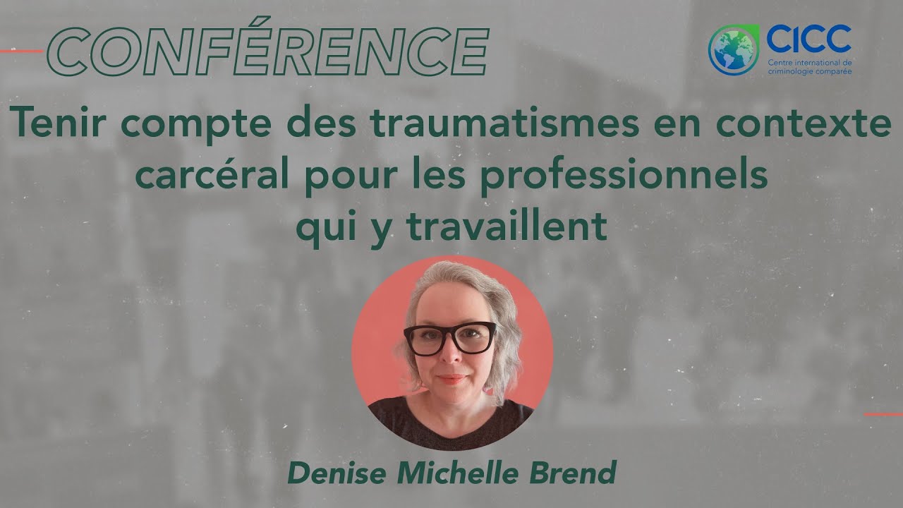 Tenir compte des traumatismes en contexte carcéral pour les professionnels qui y travaillent...