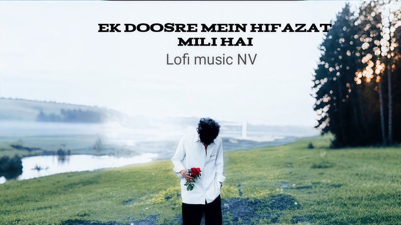 Ek Doosre Mein Hifazat Mili Hai | Romantic Hindi Love Song | Emotional Melody ❤️🎧