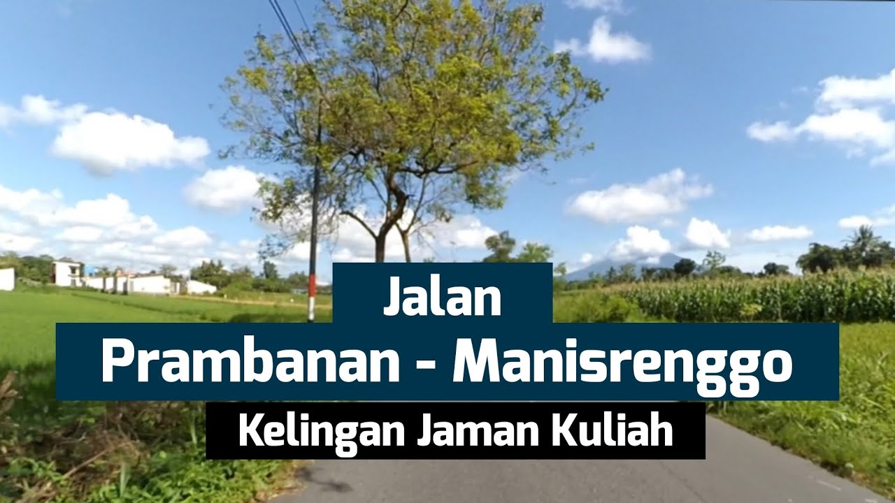 Melintasi Jalan Prambanan - Manisrenggo Klaten | View Gunung Merapi