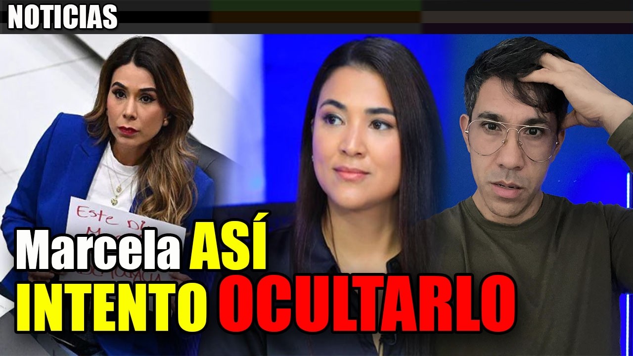 Marcela Villatoro ASI INTENTO OCULTARLO pero SE DESCUBRIO TODO
