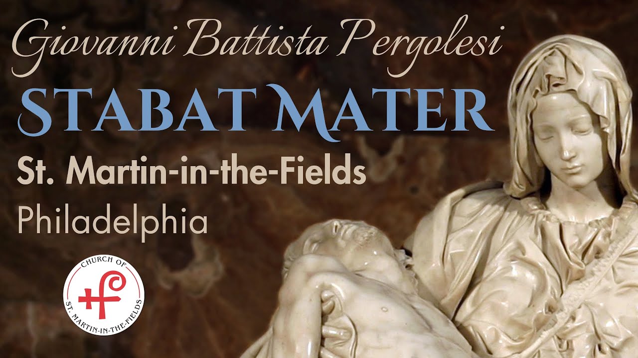 Pergolesi 'Stabat Mater' - Church of St. Martin-in-the-Fields, Philadelphia