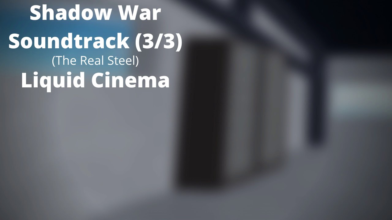 ROBLOX - Entry Point Soundtrack: Shadow War (3/3) (The Real Steel - Liquid Cinema)
