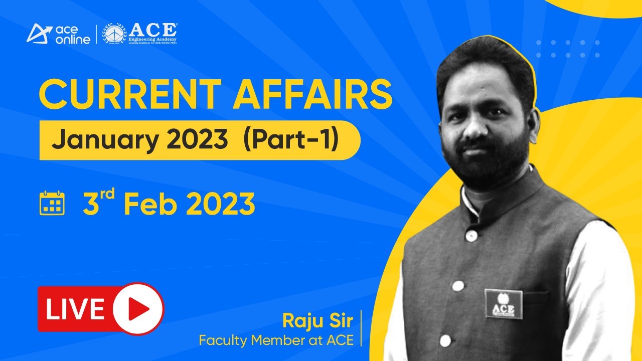 Current Affairs January - 2023 Part - 1 | Raju Sir | ACE Online & ACE Engineering Academy