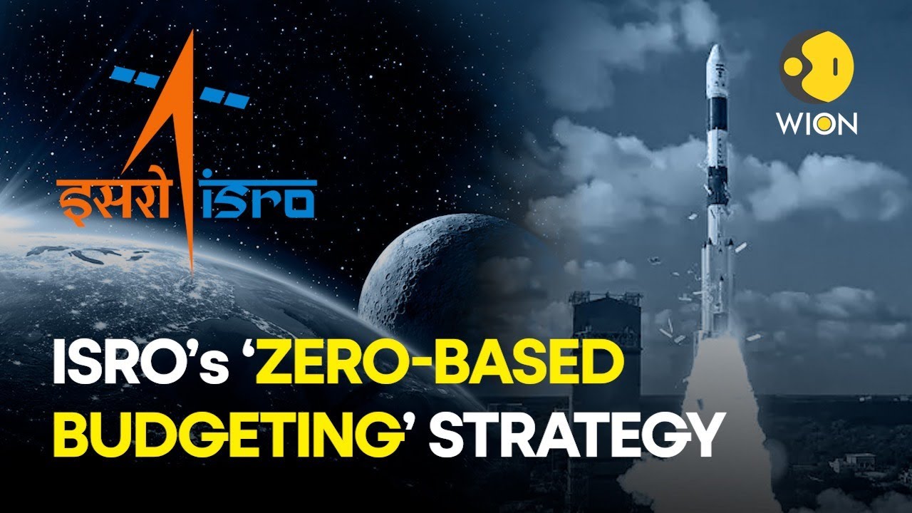 'Zero-based budgeting&rsquo; strategy: How ISRO keeps space missions so cost-effective | WION Originals