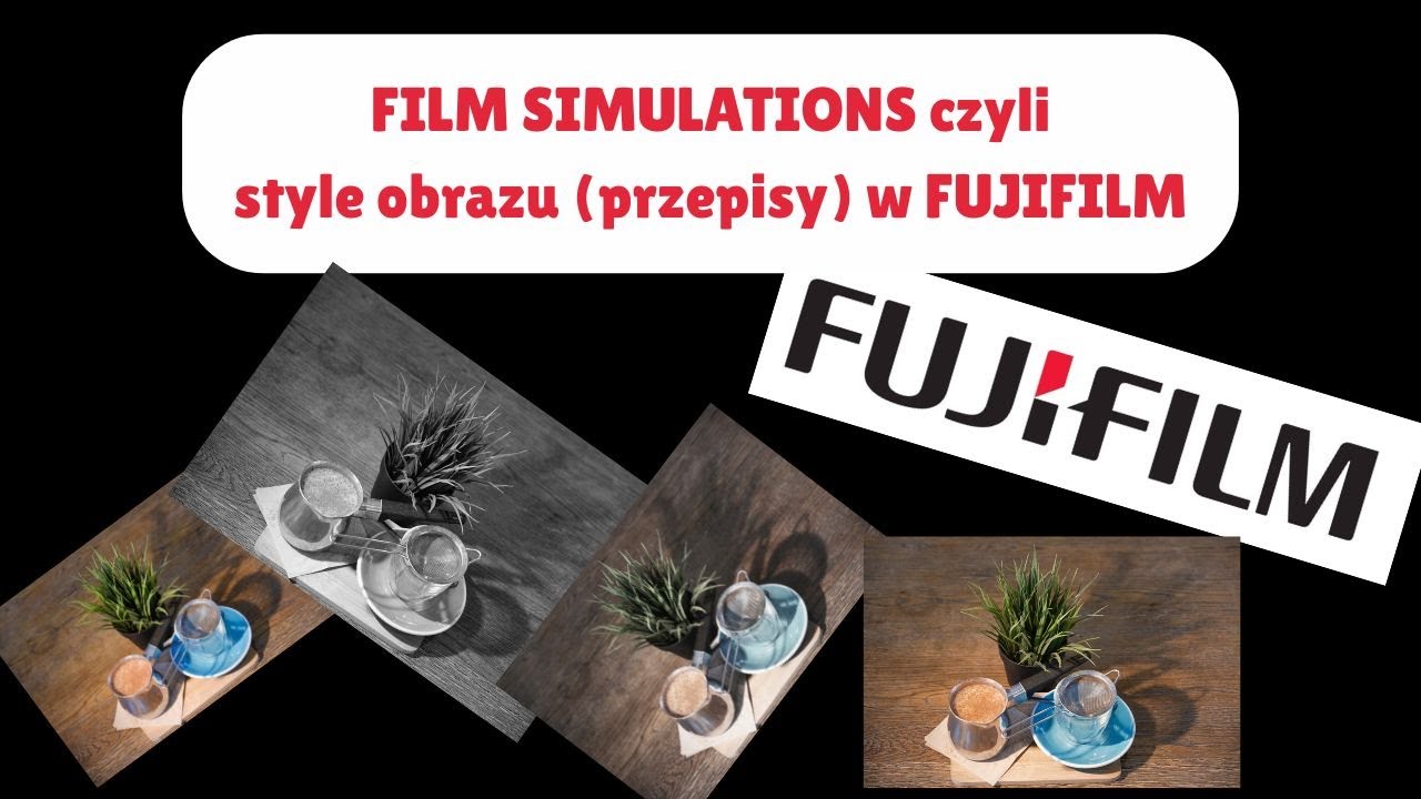 Przepisy FUJIFILM czyli film simulations