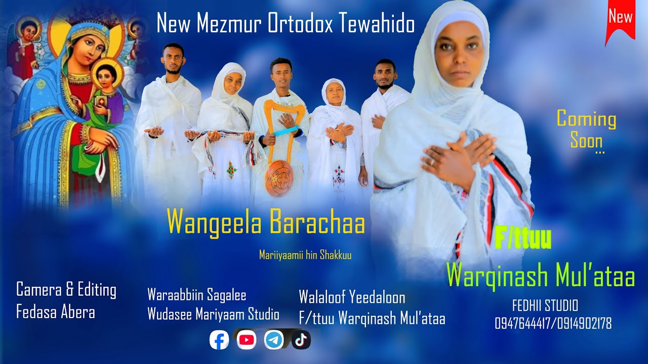 Faaruu haaraa ortodoksi Tawaahidoo |F/ttuu Warqinash Mul'ataa |Wangeela Baracha maariyaam hin shakku