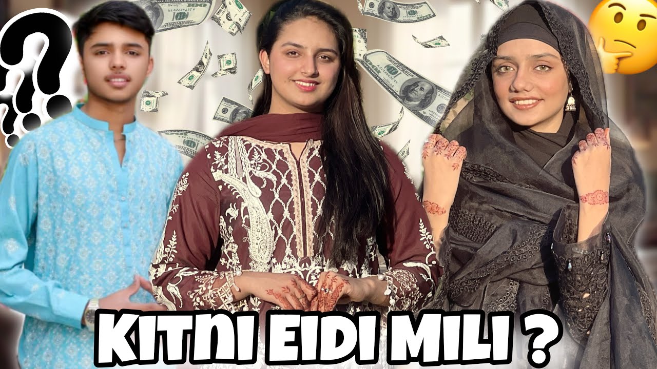 SAB KO KITNI EIDI MILI 🤑💵 ? || Eid Day 3