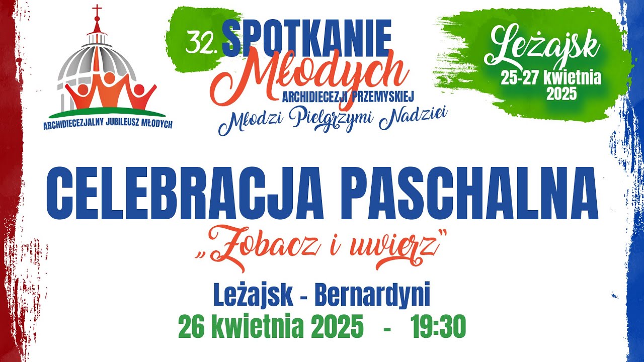 Celebracja Paschalna - Zobacz i uwierz - 32. SMAP Leżajsk 2025 - (26 kwietnia 2025) #naŻywo