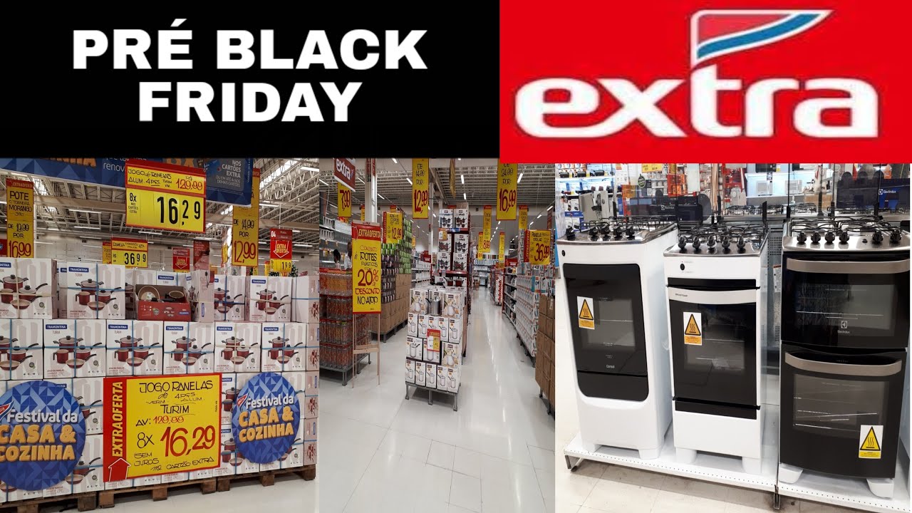 SUPERMERCADO EXTRA - ACHADOS PR&Eacute; BLACK FRIDAY EM OFERTAS -  DESCONTOS PARA O LAR SUPERMERCADO EXTRA