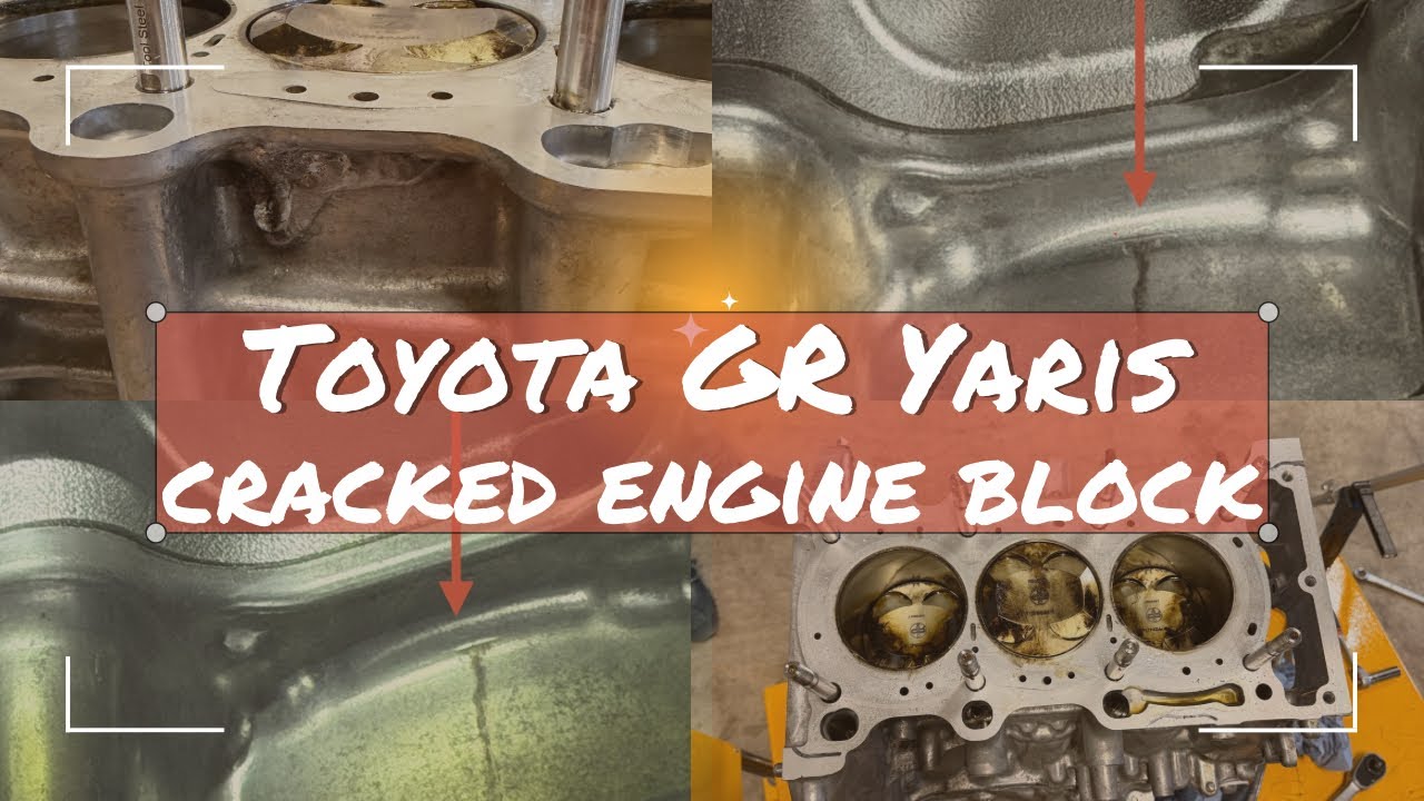 Toyota GR Yaris - Cracked engine block...