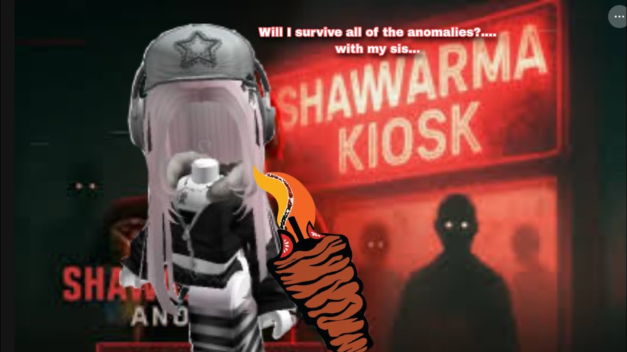 Night Shift at Shawarma kiosk will my and my sister survive or be scared away?..