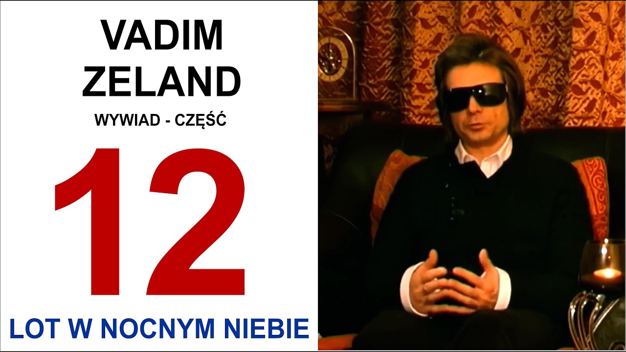 Cz12 - Vadim Zeland - LOT W NOCNYM NIEBIE. Wywiad Lektor PL