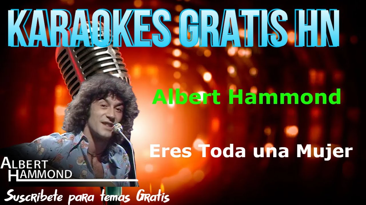 Albert Hammond - Eres Toda una Mujer - Karaoke