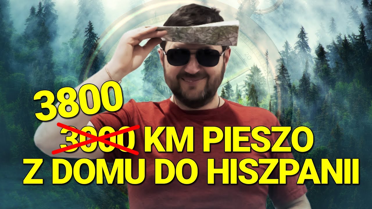 WYPRAWA ŻYCIA... SZLAKIEM ŚW. JAKUBA Z DOMU DO SANTIAGO DE COMPOSTELA | 3800 KM PIESZO W 111 DNI !