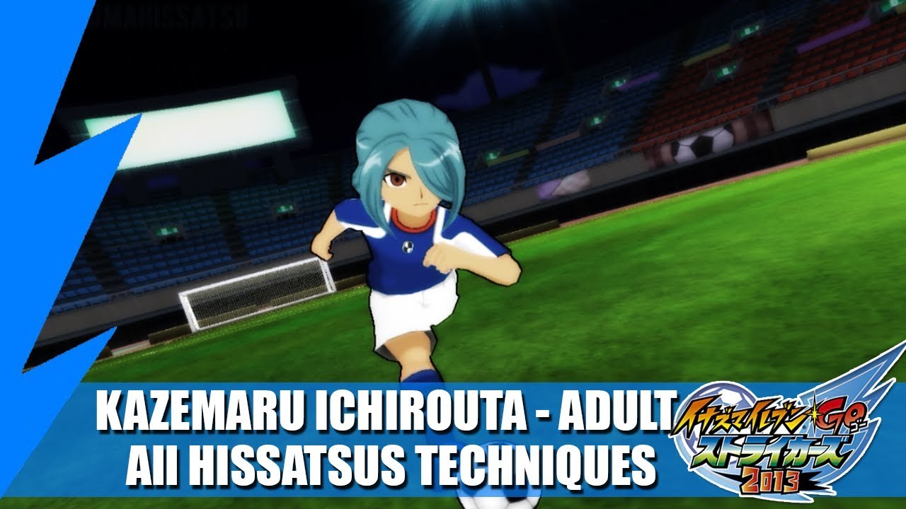 Kazemaru Ichirouta (Adult Version) - All Hissatsus Techniques | Inazuma eleven GO Strikers 2013