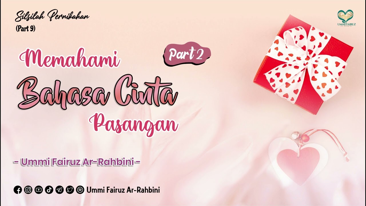 Memahami Bahasa Cinta Pasangan (Part 2) - Ummi Fairuz Ar-Rahbini
