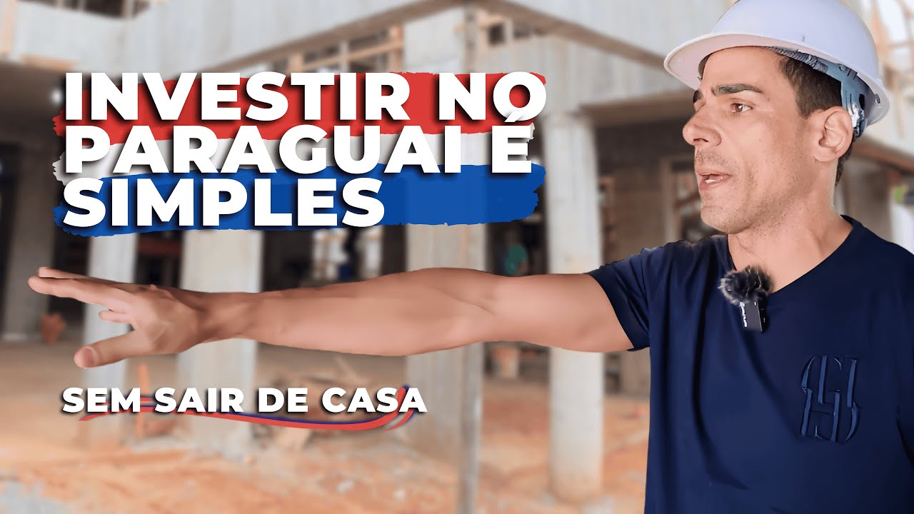 Investir em imóvel no Paraguai é mais fácil do que você pensa