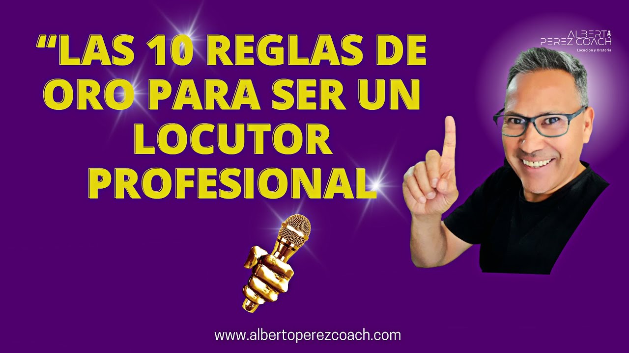 Las 10 reglas de ORO para ser un Locutor Profesional