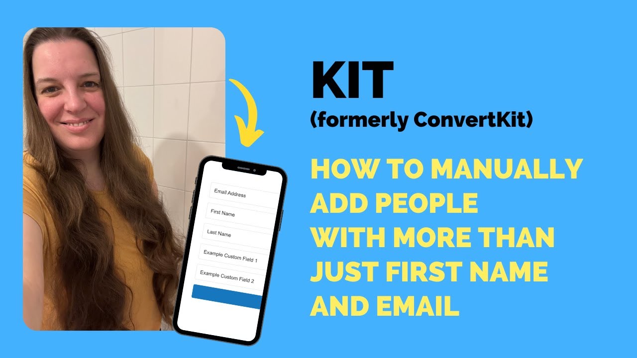 Kit - How to manually add people with more than just their name and email - Quick tutorial