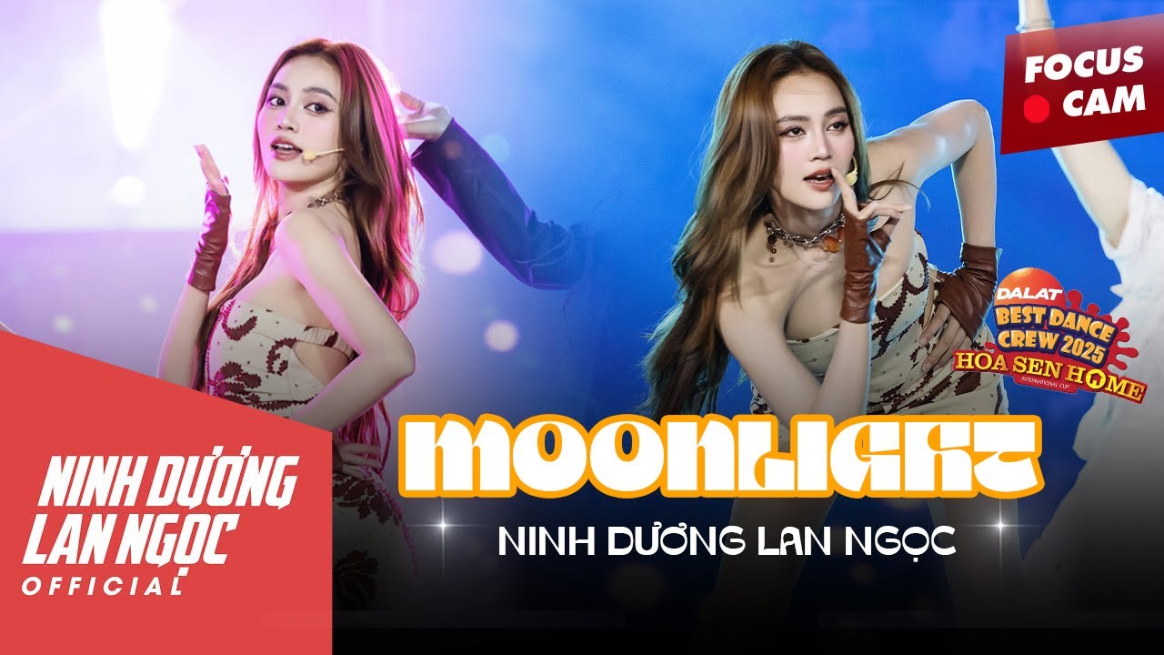 [FOCUS CAM] MOONLIGHT - NINH DƯƠNG LAN NGỌC - DALAT BESTDANCE CREW