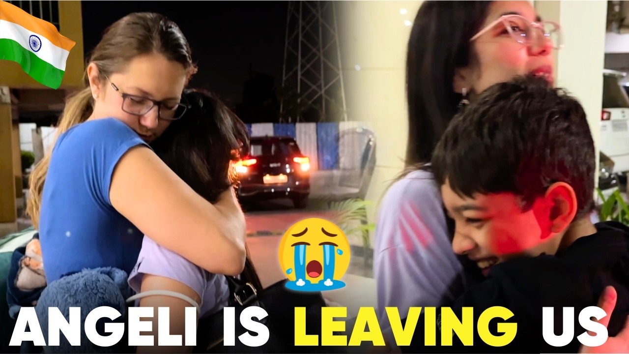 Saying Goodbye Forever… Our Daughter Leaves India 💔🇮🇳