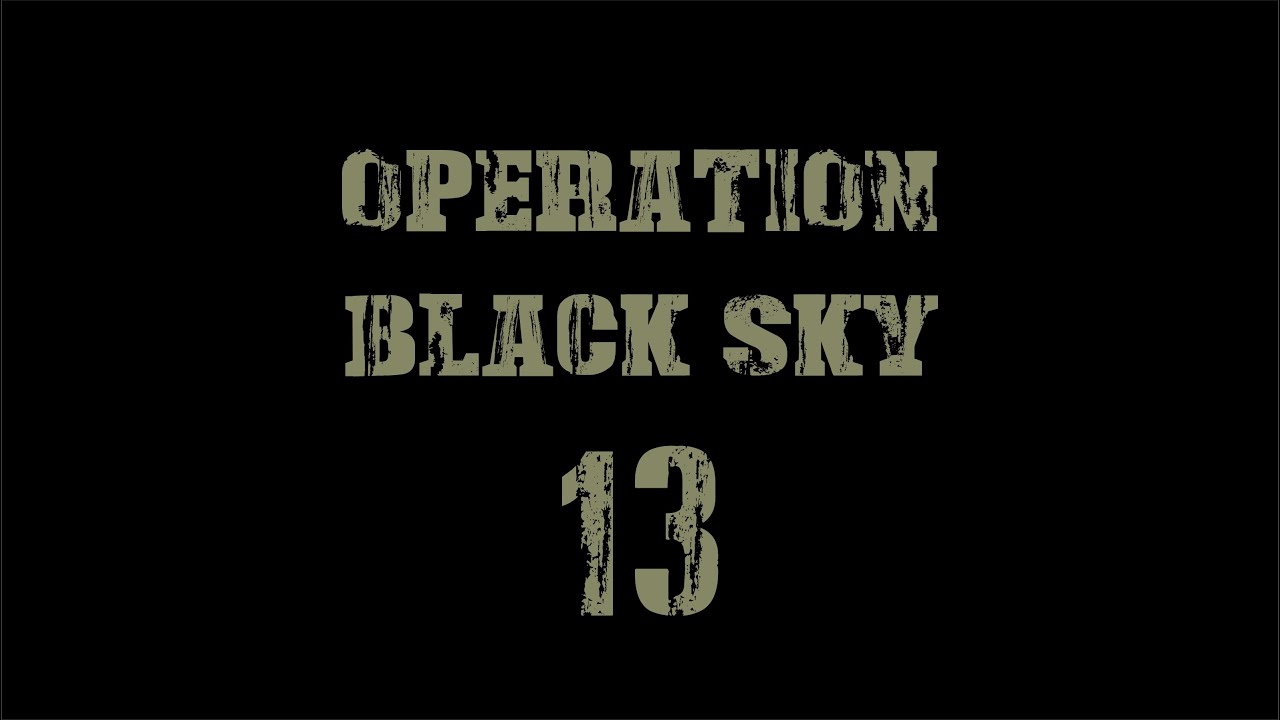 Operation Black Sky 13 2022