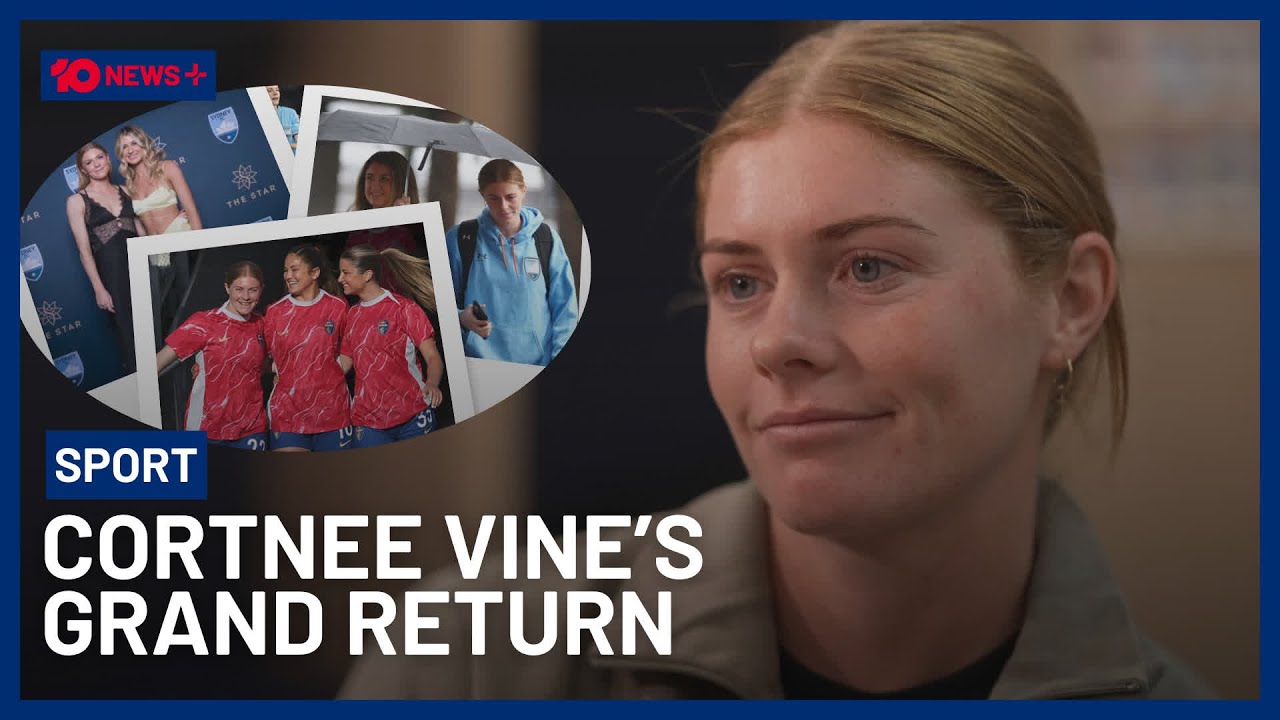 Cortnee Vine Opens Up On Her Anxiety & Return To Matildas | 10 News+
