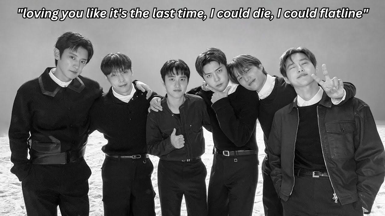 EXO - Flatline (fanedit) || loving you like it's the last time, I could die, I could flatline ✨️