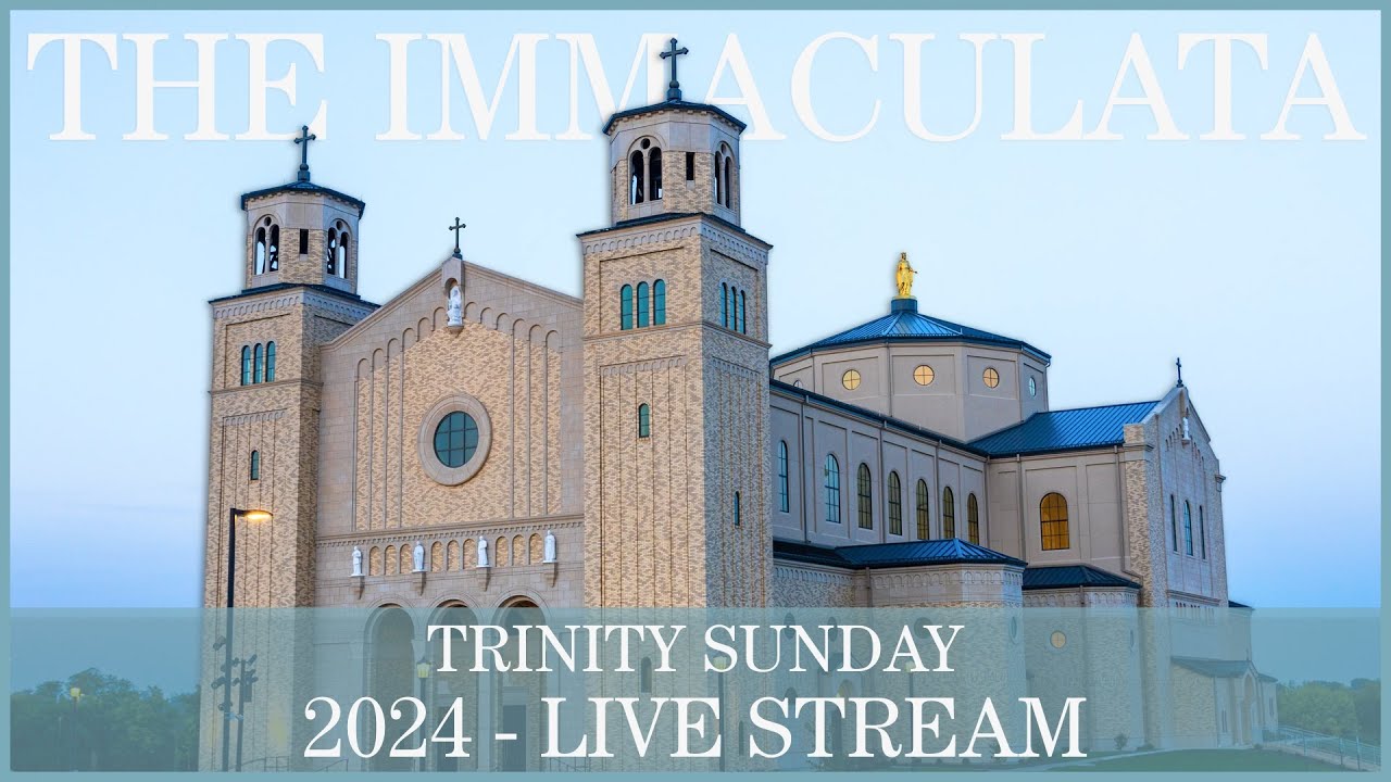Trinity Sunday - The Immaculata