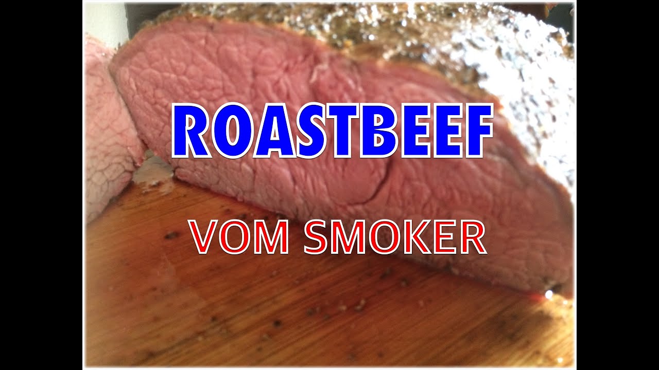 XXL Roastbeef vom Smoker  ( 3 kg gegrillt ) --- Klaus grillt