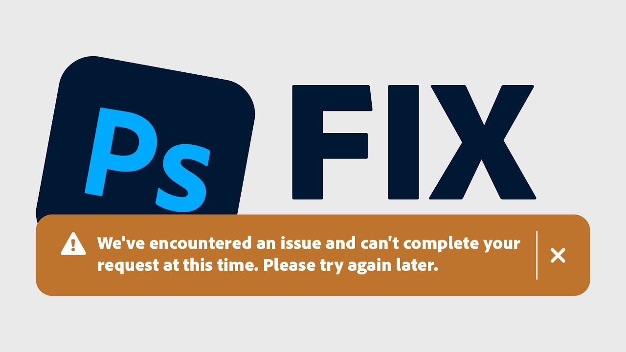 Fix Adobe Photoshop AI | We've encountered an issue and can't complete your request at this time