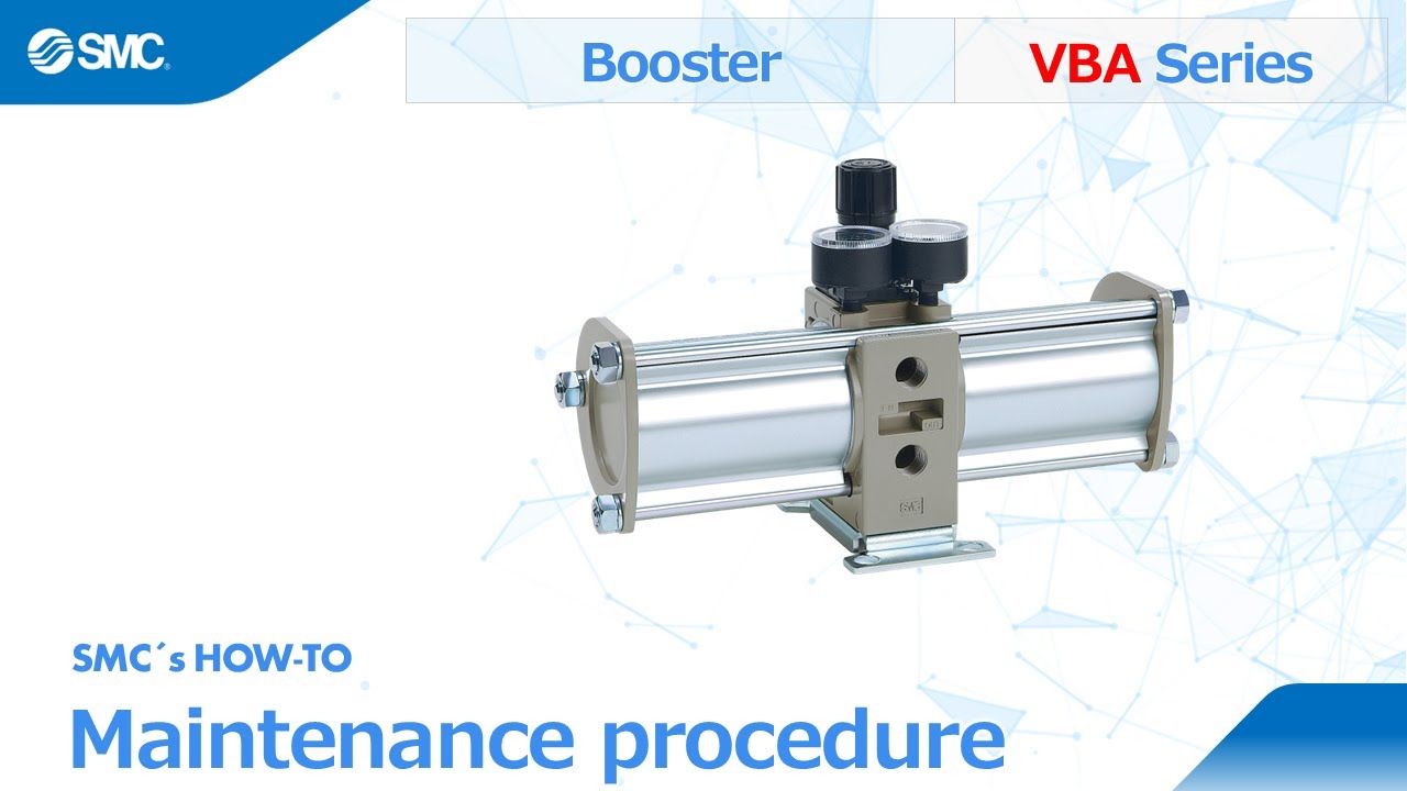 SMC's How-to: VBA40 series booster regulator maintenance procedure