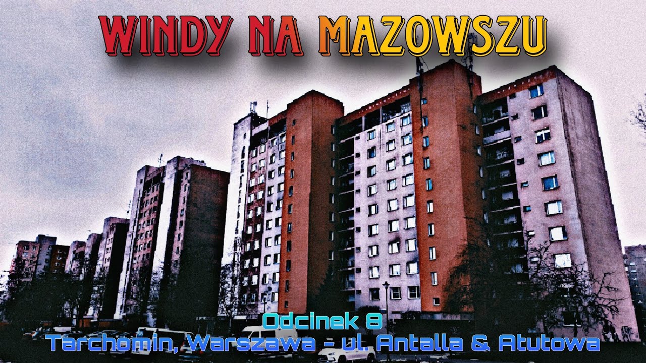 Windy Na Mazowszu - Odcinek 8 || Tarchomin, Warszawa - ul. Antalla & Atutowa