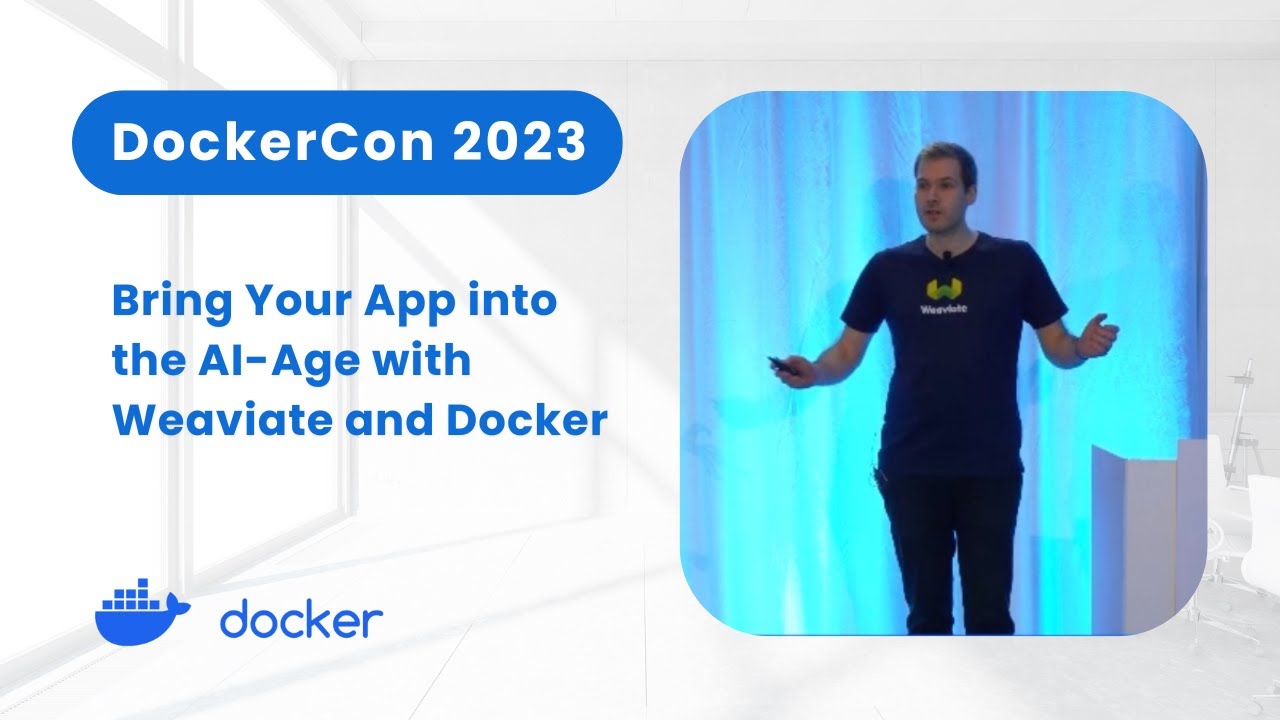 Bring Your App into the AI-Age with Weaviate and Docker (DockerCon 2023)