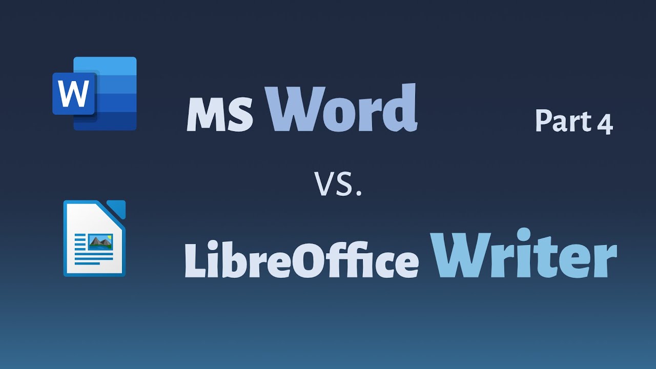 Comparing Microsoft Word vs. LibreOffice Writer and why you should use LibreOffice - Part 4