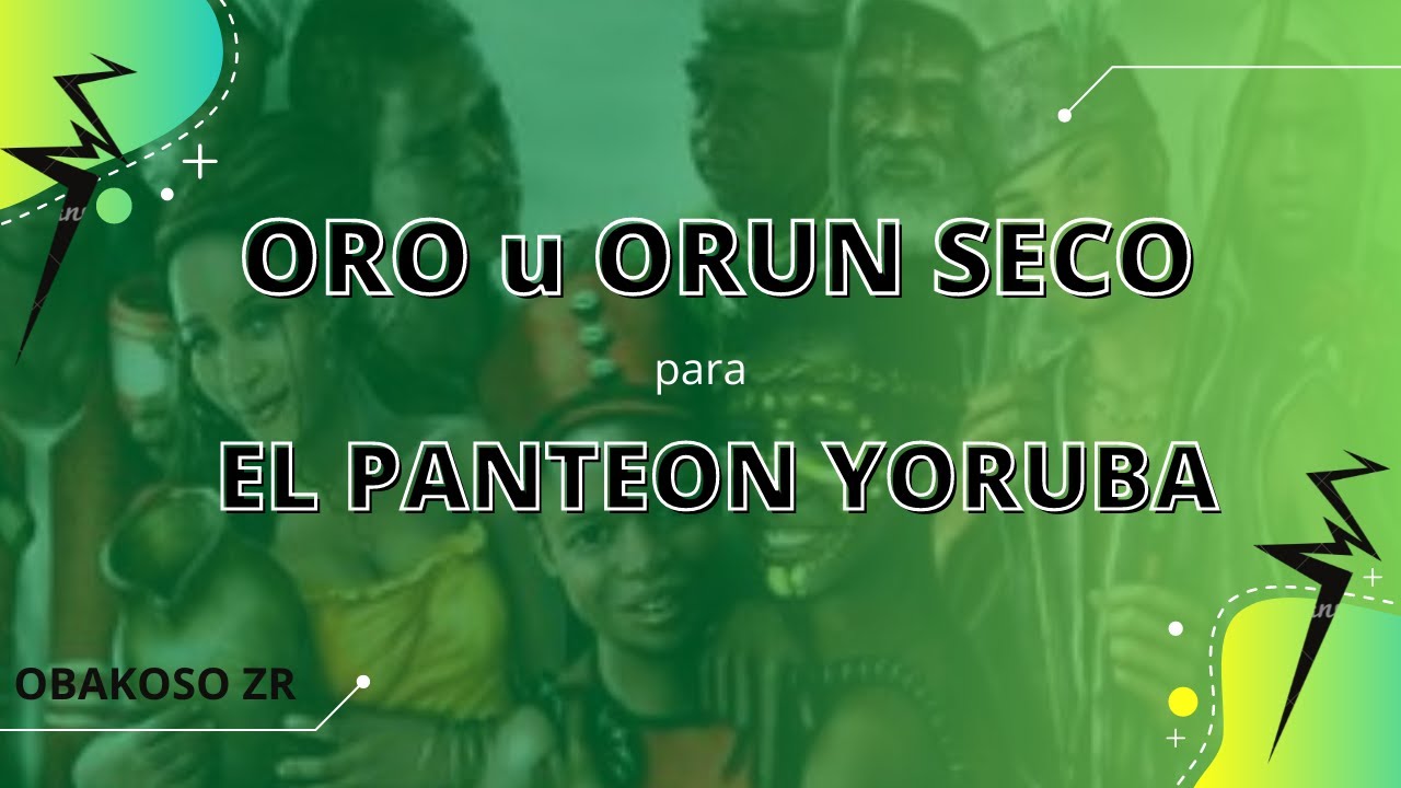 ORO SECO ORUN SECO ⋆★✪ AL PANTE&Oacute;N YORUBA ✪★⋆