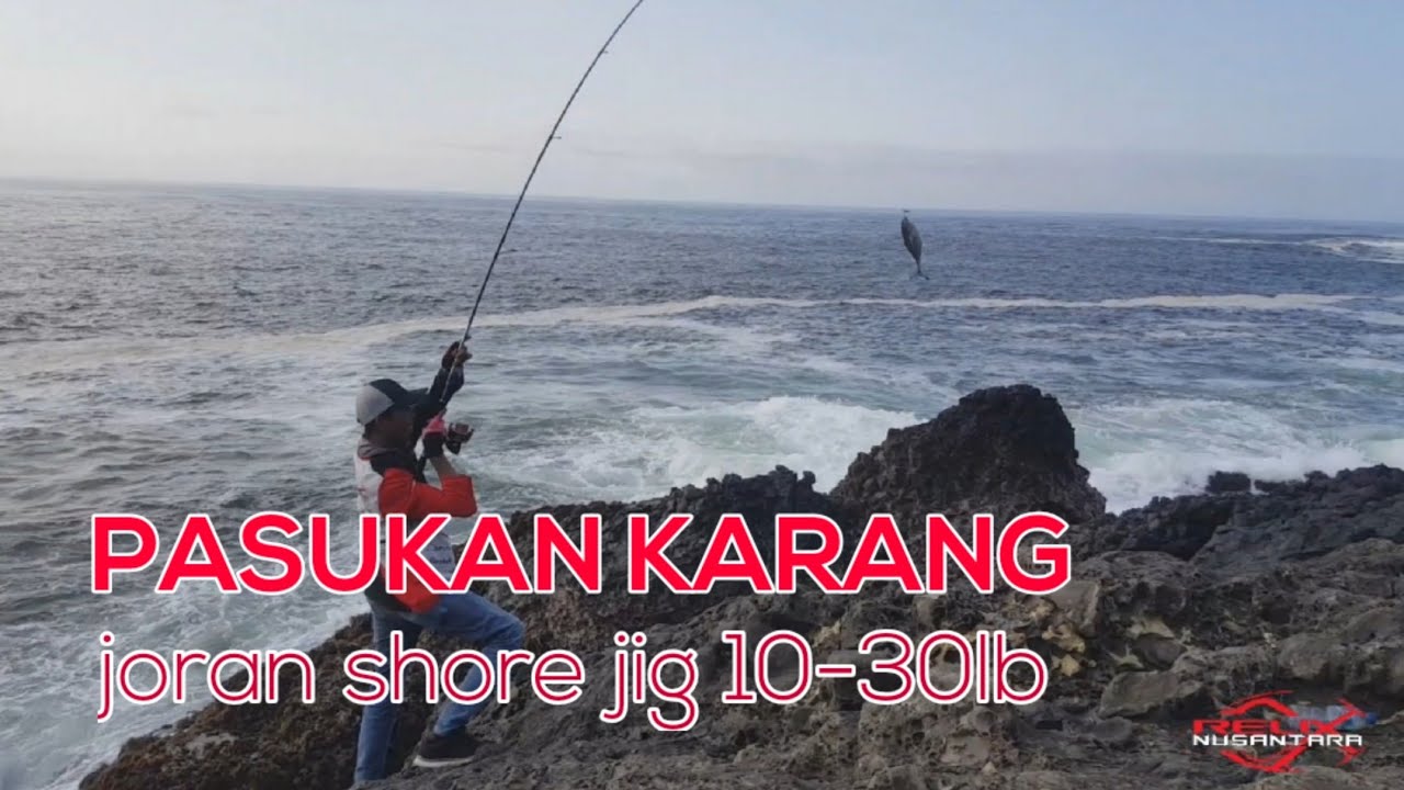 PASUKAN KARANG joran shore jig Relix Nusantara