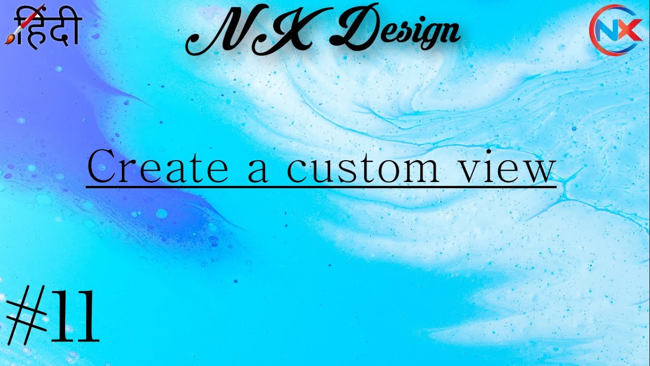 #11 : Create a Custom View